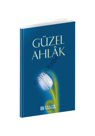 Güzel Ahlak Islam Öncelikli Bir Hayat Için