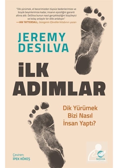 Ilk Adımlar: Dik Yürümek Bizi Nasıl Insan Yaptı? / Jeremy Desilva 9786258489118