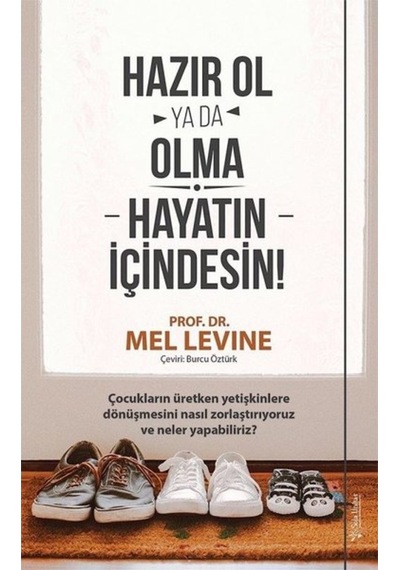 Hazır Ol ya da Olma Hayatın İçindesin! - Mel Levine - Sola Unitas