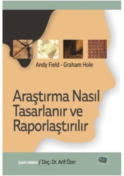 Araştırma Nasıl Tasarlanır ve Raporlaştırılır  - Andy Field  - Anı Yayıncılık