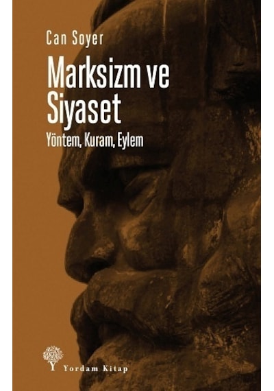 Marksizm ve Siyaset: Yöntem - Kuram - Eylem - Can Soyer - Yordam Kitap