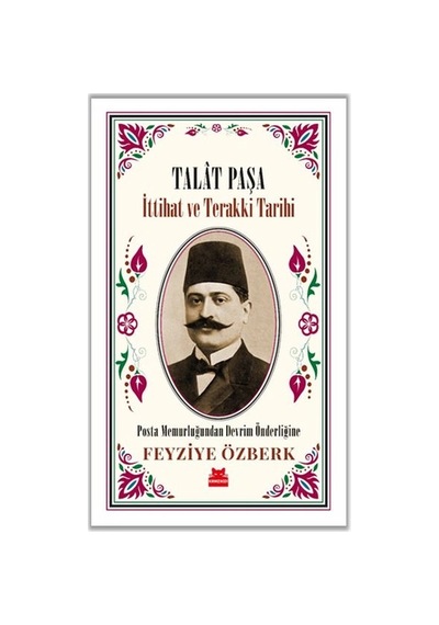 Talât Paşa - İttihat Ve Terakki Tarihi