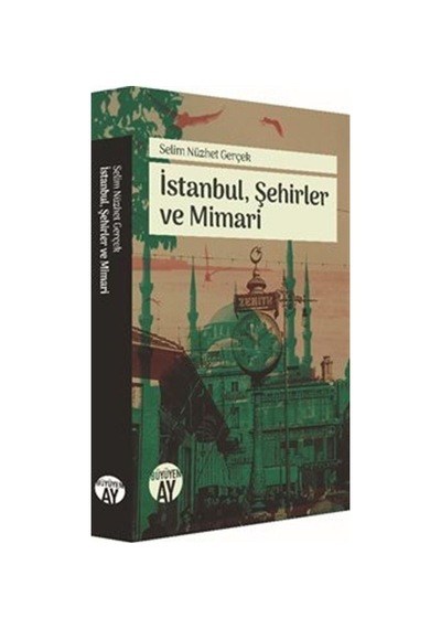 İstanbulŞehirler ve Mimari - Selim Nüzhet Gerçek - Büyüyenay Yayınları