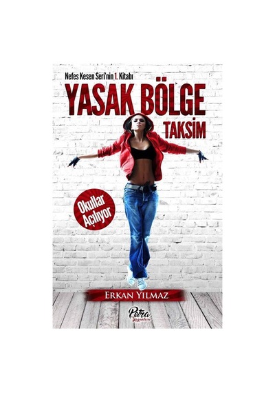 Yasak Bölge Taksim Okullar Açılıyor - Erkan Yılmaz - Petra Yayınları