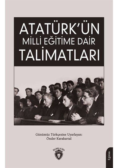 Atatürk'ün Milli Eğitime Dair Talimatları -  Dorlion Yayınevi