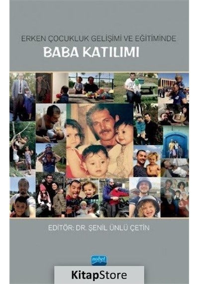 Erken Çocukluk  Gelişimi ve Eğitiminde Baba Katılımı- Nobel Akademik Yayıncılık