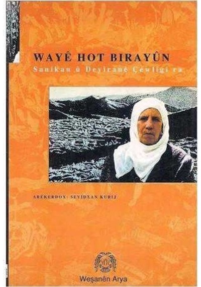 Wayé Hot Birayûn - Sanikan Û Deyîranê Çewlîgî Ra