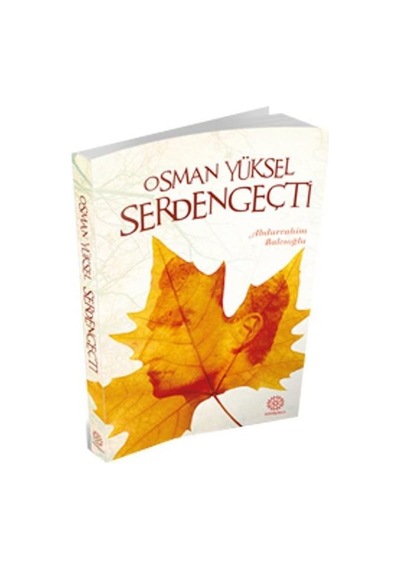 Osman Yüksel Serdengeçti - A. Rahim Balcıoğlu - Mihrabad Yayınları