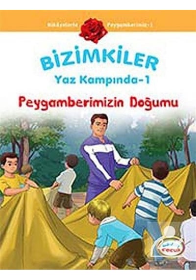 Peygamberimizin Doğumu / Bizimkiler Yaz Kampında -1 / Ayşe Alk.