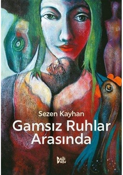 Gamsız Ruhlar Arasında / Sezen Kayhan