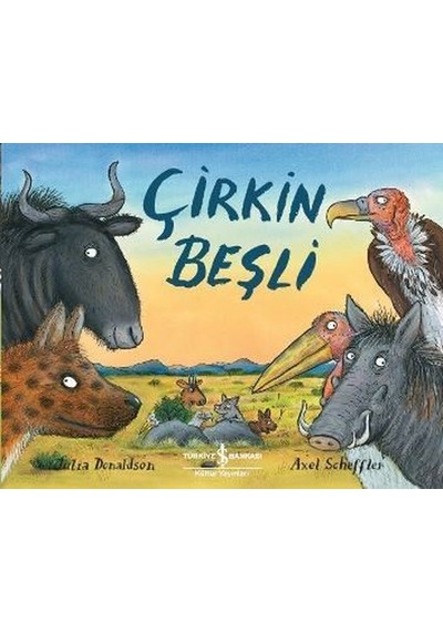 Çirkin Beşli - Julia Donaldson - İş Bankası Kültür Yayınları