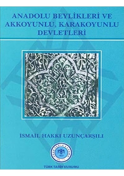 Anadolu Beylikleri ve Akkoyunlu, Karakoyunlu Devletleri / Ord....