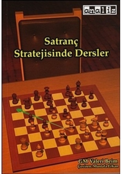 Satranç Stratejisinde Dersler - Valeri Beim