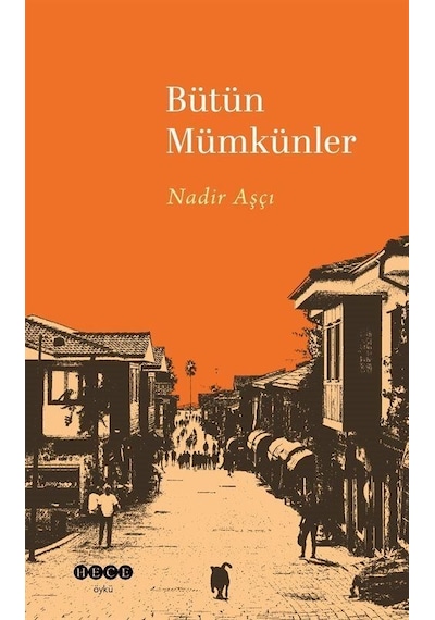 Bütün Mümkünler - Nadir Aşçı - Hece Yayınları