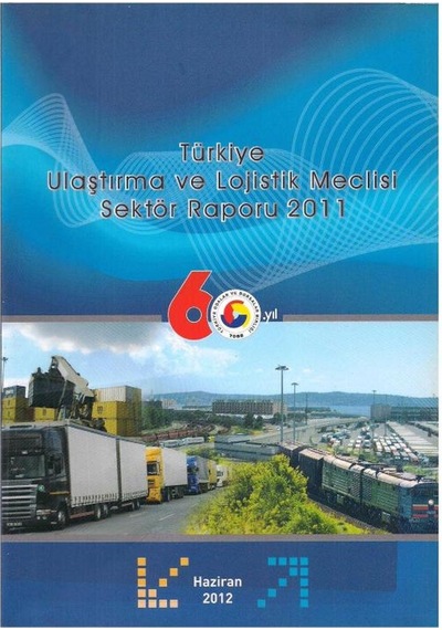 Türkiye Ulaştırma ve Lojistik Meclisi Sektör Raporu 2011