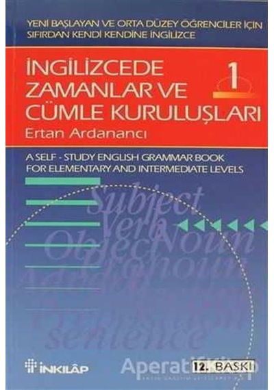 İngilizcede Zamanlar ve Cümle Kuruluşları Cilt 1 - Ertan Ardanancı - İnkılap Kitabevi
