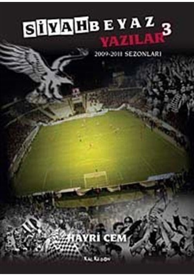 Siyah Beyaz Yazılar 3 (2009 - 2011 Sezonları) - Hayri Cem - Kalkedon