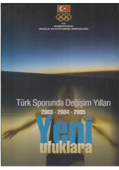Türk Sporunda Değişim Yılları 2003 - 2004 - 2005 Yeni Ufuklara