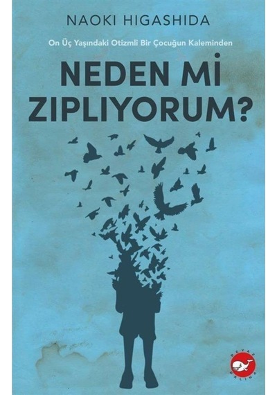 Neden Mi Zıplıyorum : On Üç Yaşındaki Otizmli Bir Çocuğun Kaleminden