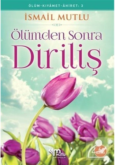 Ölümden Sonra Diriliş / İsmail Mutlu