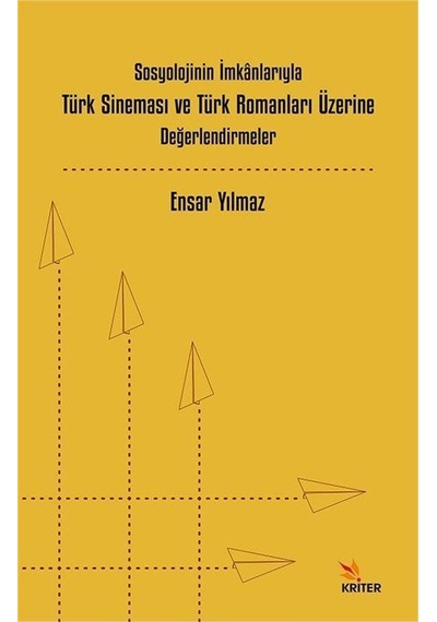 Sosyolojinin İmkanlarıyla Türk Sineması Ve Türk Romanları Üzer...