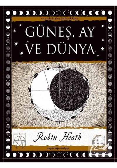 Güneş Ay ve Dünya - Robin Heath - A7 Kitap