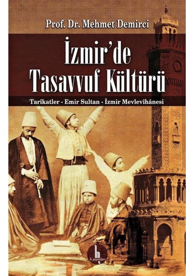 İzmir'de Tasavvuf Kültürü - Mehmet Demirci - H Yayınları