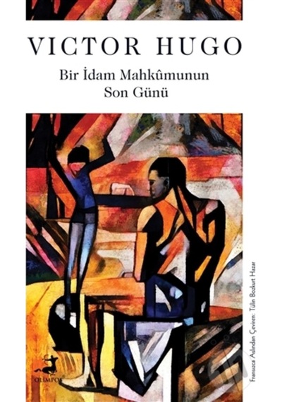 Bir İdam Mahkmunun Son Günü - Victor Hugo - Olimpos Yayınları