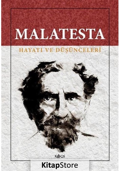 Malatesta-Hayatı ve Düşünceleri - Errico Malatesta - Kaos Yayınları