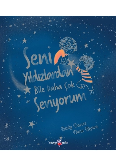 Seni Yıldızlardan Bile Daha Çok Seviyorum - Becky Davis - Okuyan Koala