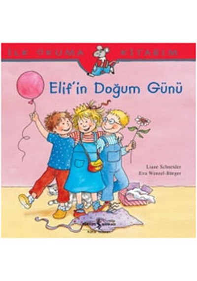 Elifin Doğum Günü - Liane Schneider - İş Bankası Kültür Yayınları
