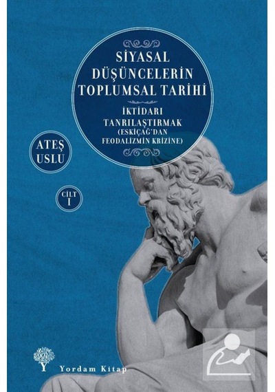 Siyasal Düşüncelerin Toplumsal Tarihi 1 / Ateş Uslu 9786051725055