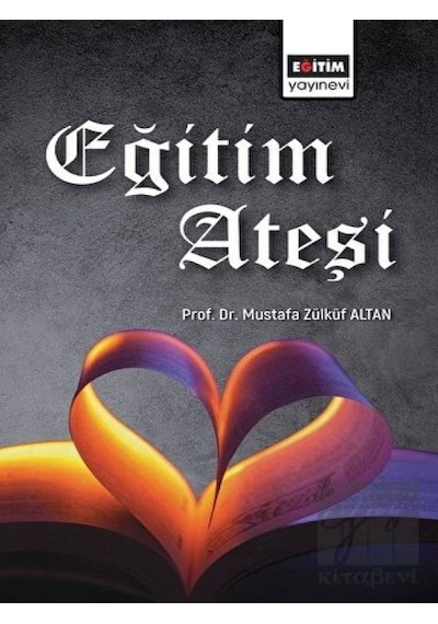 Eğitim Ateşi  - Mustafa Zülküf Altan  - Eğitim Yayınevi
