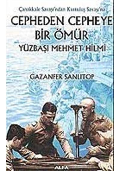 Cepheden Cepheye Bir Ömür Yüzbaşı Mehmet Hilmi (Ciltsiz) / Gaz... 9789752979000