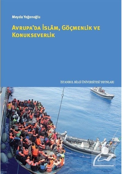 Avrupa'da İslam, Göçmenlik ve Konukseverlik / Meyda Yeğenoğlu