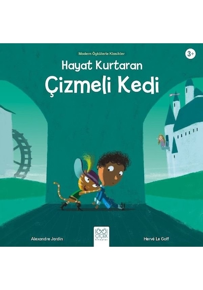 Hayat Kurtaran Çizmeli Kedi-Modern Öykülerle Klasikler - Alexandre Jardin - 1001 Çiçek