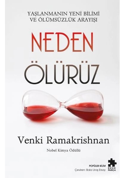 Neden Ölürüz Yaşlanmanın Yeni Bilimi Ve Ölümsüzlük Arayışı