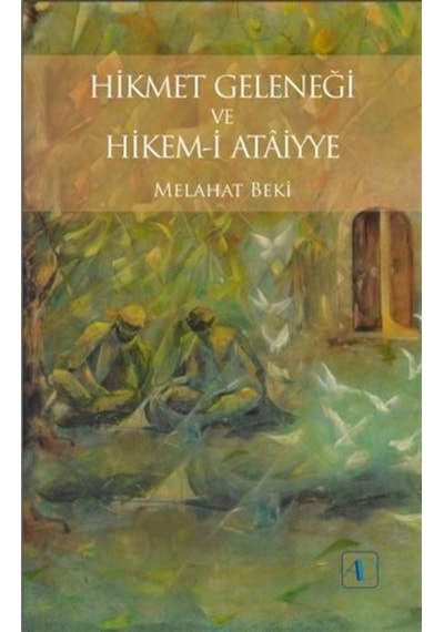 Hikmet Geleneği ve Hikem-i Ataiyye / Melahat Beki 9786058327849