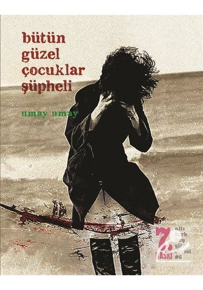 Bütün Güzel Çocuklar Şüpheli / Umay  Umay