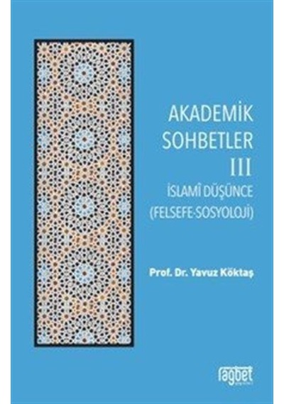 Akademik Sohbetler 3 / İslam Düşüncesi Felsefe-sosyoloji / Y...