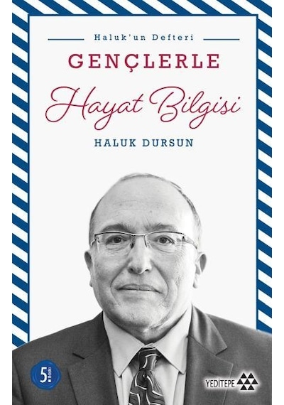 Gençlerle Hayat Bilgisi-Haluk'un Defteri - Haluk Dursun - Yeditepe Yayınevi