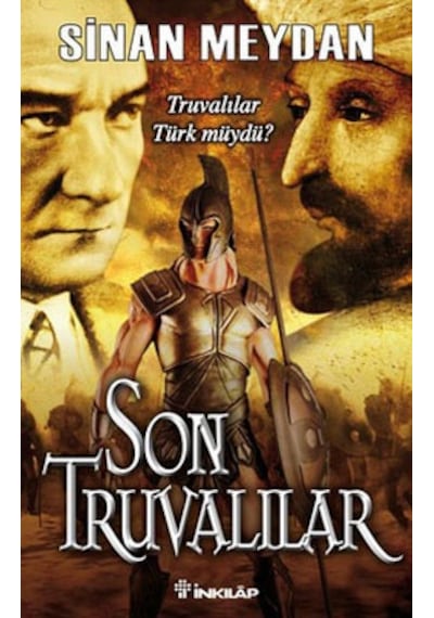 Son Truvalılar - Truvalılar Türkler ve Atatürk - Sinan Meydan - İnkılap Kitabevi