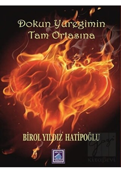 Dokun Yüreğimin Tam Ortasına - Birol Yıldız Hatipoğlu - Göl Kitap
