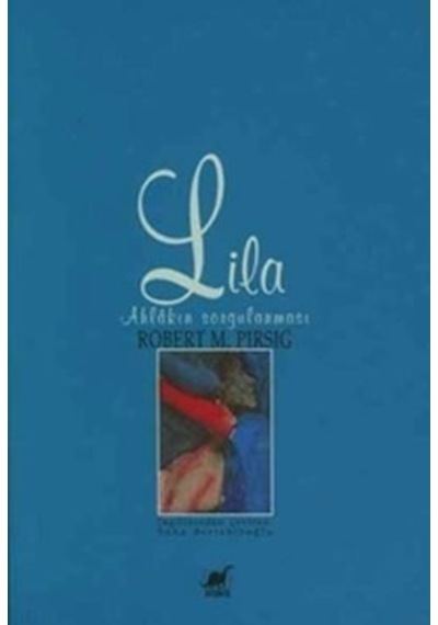Lila Ahlakın Sorgulanması - Robert M. Pirsig - Ayrıntı Yayınları