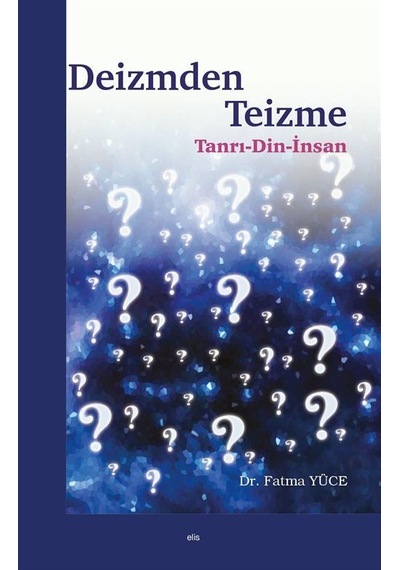 Deizmden Teizme / Dr. Fatma Yüce