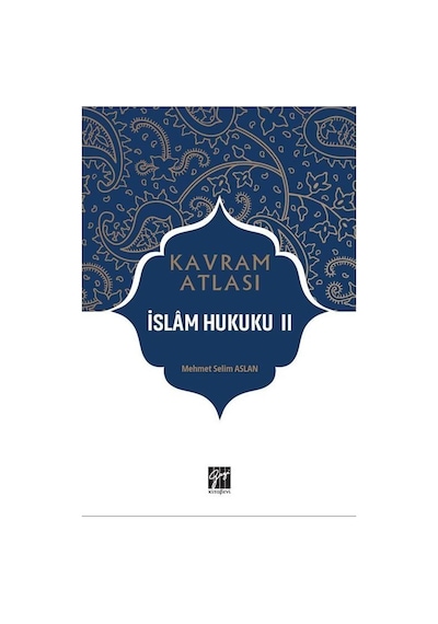 Kavram Atlası / İslam Hukuku 2 / Mehmet Selim Aslan