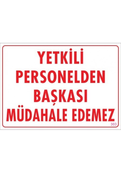 Pvc Levha Quot;Yetkili Personelden Başkası Müdahele Edemez 25X35 (291270322)