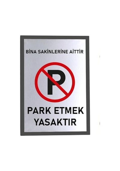 Usin Metal Gümüş 14x20 Cm Yapışkanlı Bina Sakinlerine Aittir Park Yapmak Yasaktır Uyarı İkaz Tabelası Levhası