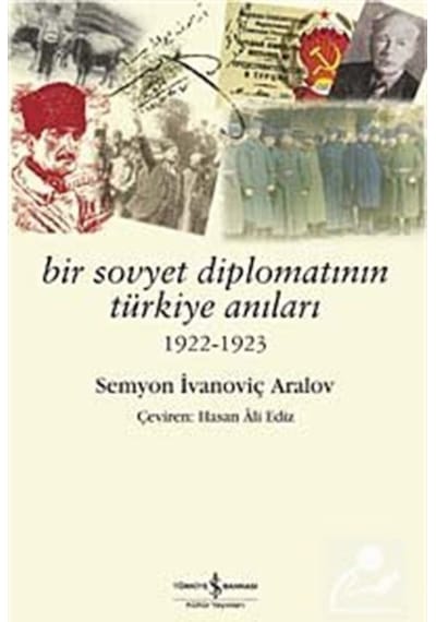 Bir Sovyet Diplomatının Türkiye Anıları / Semyon Ivanoviç Aralov 9789944884655