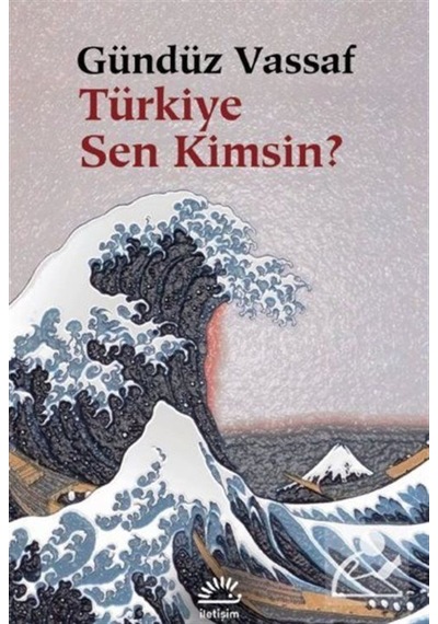Türkiye Sen Kimsin? / Gündüz Vassaf